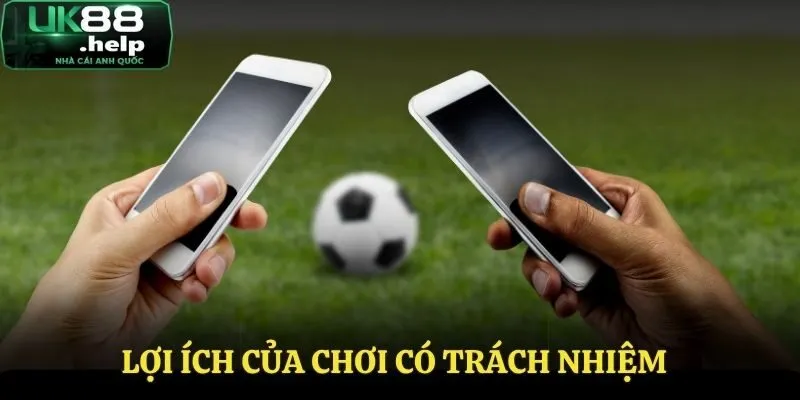 Chơi Có Trách Nhiệm - Giải Trí Lâu Dài Cùng Với Nhà Cái UK88 2 Lợi ích khi tham gia cá cược có trách nhiệm