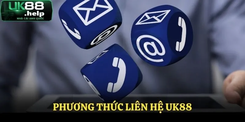 Các phương thức liên hệ UK88 phổ biến